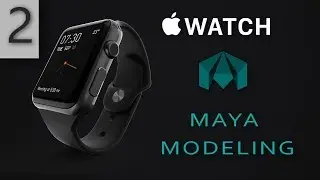 Apple Watch | Autodesk Maya 3D Modeling | Part 2/3
