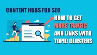 CONTENT HUBS FOR SEO: HOW TO GET MORE TRAFFIC AND LINKS WITH TOPIC CLUSTERS| ALEPH-GLOBAL SCRUM TEAM