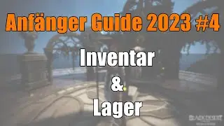 BDO Anfänger Guide 2023 Teil 4: Inventar & Lager | Black Desert Online