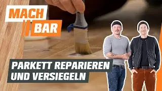 Parkett reparieren und versiegeln | OBI