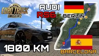 Driving From Berlin to Barcelona with the Audi RS6 Avant | Euro Truck Simulator 2