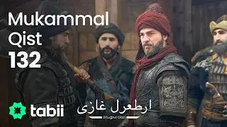 Ertuğrul Gazi | Mukammal Qist 132