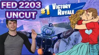 FED 2203 Uncut & After Show Blimey Cow Flerf Marrage & Fortnite Victory Royal