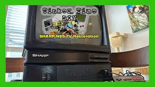 Tinker Time DIY SHARP NES TV Restoration