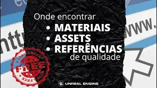 ONDE ENCONTRAR MATERIAIS, REFERÊNCIAS E ASSETS GRATUITOS | UNREAL ENGINE | ARCHVIZ