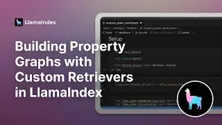 Building Property Graphs with Custom Retrievers in LlamaIndex