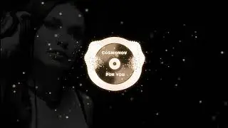 Cosmonov-For you(Original Mix)