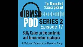 Episode 17 - The pandemic and future testing strategies with Sally Cutler and Malcolm Robinson