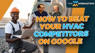 Undeserved HVAC Google Rankings of Your Competitors (and How to Beat Them!)
