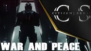 Star Citizen | War And Peace