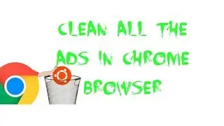 How To Clean All The Ads In Chrome Browser