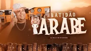 GIL BALA O REI DO BATIDÃO - BATIDÃO ÁRABE - TIK TOK - 2024 - REMIX