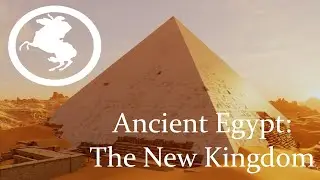 Ancient Egypt:The New Kingdom (Part 2)