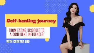 From eating disorder to a confident influencer: The inspiring journey of Catryna Loo