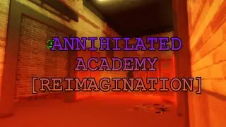 FE2CM | Annihilated Academy [Reimagination] (Crazy)