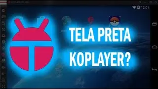 TELA PRETA NO KOPLAYER RESOLVENDO FUNCIONAL (2020)