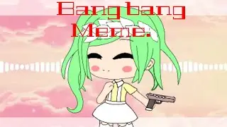 Bang bang meme (Gacha life)