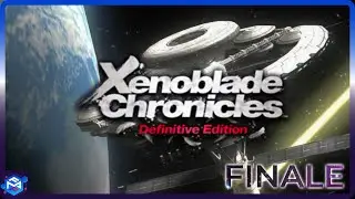 End Of The Universe | Xenoblade Chronicles Definitive Edition (Blind Playthrough) Part 30