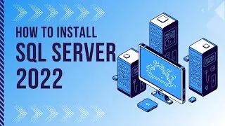 How to install SQL Server 2022 and SQL Server Management Studio SSMS - Episode 5 (Home Lab Series)