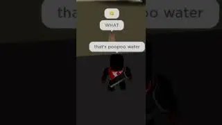 That's not yummy water! 