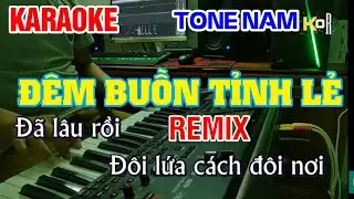 Karaoke Đêm Buồn Tỉnh Lẻ Remix - Tone Nam | Âm thanh chất lượng cao bởi Khoa Organ