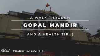 Gopal Mandir | Mahankal |  Ujjain | #KabhiToAaoUjjain
