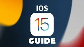 iOS 15 GUIDE