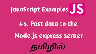 Post data to the Node.js express server in JavaScript using fetch() in Tamil | JavaScript tutorial