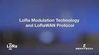 Overview of the LoRa Modulation Technology and LoRaWAN Protocol | Featuring Speaker Loren Geilen