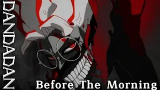 Dandadan - Before The Morning | 4K upscaled AMV/EDIT