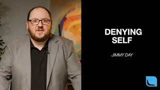 Denying Self | Jimmy Day