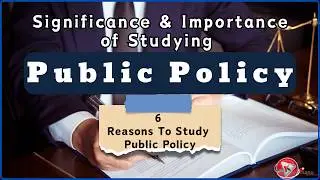 6 Reasons Why Study Public Policy? | What is Public Policy? Learn Overview, Types of Public Policy