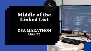 Middle of the Linked List | DSA Marathon | Day 77 | Linked List