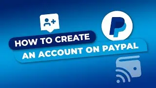 How to Create an Account on PayPal