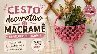 Tutorial Cesto Decorativo de Macramê | Passo a Passo - DIY