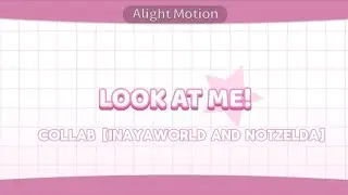 Look At Me! / Collab w/ @INAYAWORLD_MochiiCountryballzz
