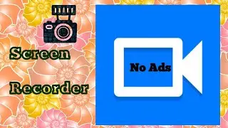 Screen Recorder : No Ads ( Your Mobile Screen Record )