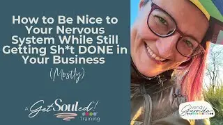 How to be Nice to Your Nervous System While Still Getting Sh*t DONE in Your Business (MOSTLY) ✨