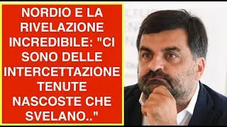 NORDIO E LA RIVELAZIONE INCREDIBILE: 