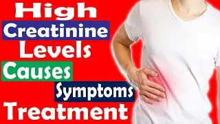 High Creatinine Levels: Everything you need to know | Cause Symptoms Treatment | HEALTH MADE EASY