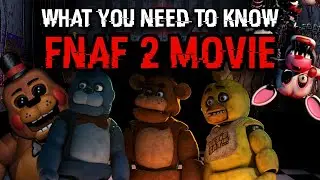 FNAF MOVIE 2 // What You Need to Know