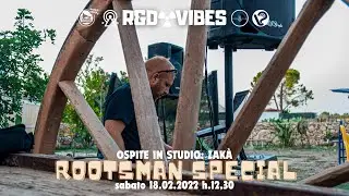Zakà Roots man special 20a puntata r&d vibes