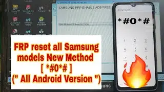FRP Reset all Samsung models New Method [ *#0*# ] (