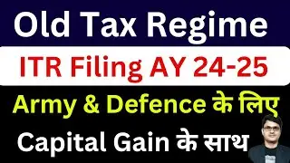 Army Person ITR Filing Old Tax Regime 2024-24 Online | ITR Online Filing 2024-25 Army Person