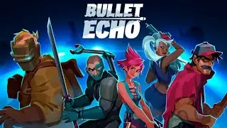 НОВЫЙ ТАКТИЧЕСКИЙ ШУТЕР BULLET ECHO GAMEPLAY