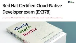 EX378 Prep Guide: Pass the Red Hat Certified Cloud-Native Developer Exam in 2025