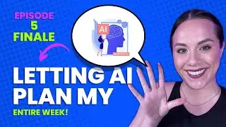 ChatGPT Plans My Week (Episode 5)