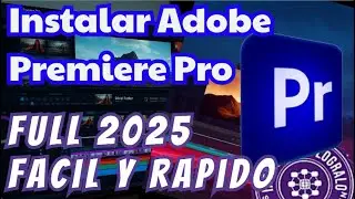 Descargar e Instalar Adobe Premiere Pro 2025 100% fulll Actualizado