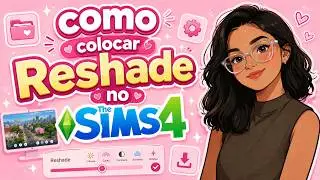 Como baixar reshade e colocar preset no The Sims 4