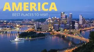 10 Best Places to Visit in the USA